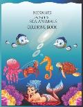Mermaid and sea animals coloring book: The Coloring Book for all-ages boys and girls