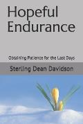 Hopeful Endurance: Obtaining Patience for the Last Days