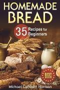 Homemade Bread: 35 Recipes for Beginners