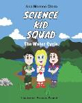 The water cycle: Science kid squad