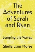 The Adventures of Sarah and Ryan: Jumping the Waves