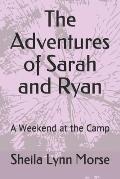 The Adventures of Sarah and Ryan: A Weekend at the Camp