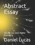 Abstract Essay: Volume 241 Dark Matter Expanding