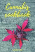 Cannabis cookbook: Easy Comfort Foods, delicious recipes for health and enjoying