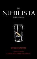 El Nihilista: Una Novela