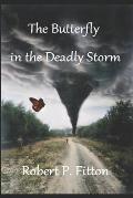 The Butterfly in the Deadly Storm