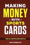 Making Money With Sports Cards: The Ultimate Side Hustle