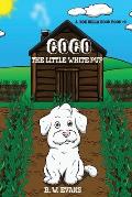 COCO - The Little White Pup: A Zoe Bella Book #9