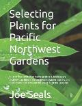 Selecting Plants for Pacific Northwest Gardens A list of lists curated for home gardeners landscapers designers architects nurserypeople garden