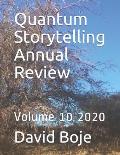 Quantum Storytelling Annual Review: Volume 10 2020