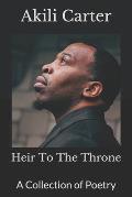 Heir to the Throne: A Collection of Poetry