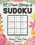 A Fresh Spring of Sudoku 9 x 9 Round 1: Very Easy Volume 21: Sudoku for Relaxation Spring Time Puzzle Game Book Japanese Logic Nine Numbers Math Cross