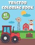 Tractor Coloring Book: for Kids Ages 2-8: tractor coloring book, baby tractor book, big tractor book, books about tractors, gift book, for ki