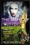 The Light of Dark: Leah, Tobias, Bethany, Jesse: A Christian Dystopian Series