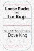 Loose Pucks and Ice Bags: How and why the game is changing