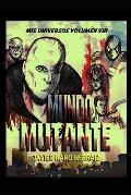 Mundo Mutante: Secuelas Mutavirus Letal