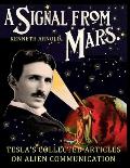 A Signal from Mars: Tesla's Collected Articles on Alien Communication