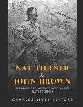 Nat Turner and John Brown: The Leaders of America's Most Famous Slave Uprisings