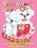 Valentine's Day Coloring Book For Kids Ages 2-5: Cute coloring book for boys and girls for Valentine's Day drawn by hand for kids