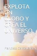 Explota Un Globo Y Crea El Universo