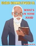 Bishop Norman Stevens Sr.: What's in Your Hand