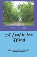 A Leaf in the WInd: A young woman's heart flowing into Faith & Forgiveness
