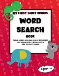 My first sight words word search book: Sight words and high frequency words for pre-school, kindergarten and the first grade. Ages 4 - 6