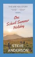 One School Summer Holiday: The Are You Story: Book 1
