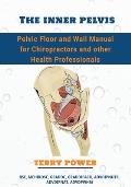 The Inner Pelvis: Pelvic Floor and Wall Manual for Chiropractors and Other Health Professionals
