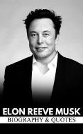 Elon Reeve Musk: Biography & Quotes
