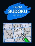 Sudoku Leicht: 120 leichte Sudokus Gro?druck f?r Anf?nger mit L?sung - R?tselheft Erwachsene einfach