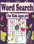 Word Search for Kids Ages 4-8: 102 Word Search Puzzles, and hundreds of hidden words you need to find, practice spelling, learn vocabulary, improve r