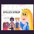 Ms. Gina Giraffe's Tall Tales: Spilled Syrup