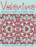 Valentine Mandala Heart Coloring Book: 30 Kaleidoscope style designs to color. Coloring activities for Adults and Kids. For stress relief, relaxatio