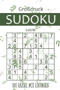 Gro?druck Sudoku - 100 R?tsel mit L?sungen - Leicht: Sudoku-Buch f?r Anf?nger - R?tsel f?r Erwachsene und Senioren