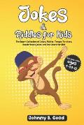 Jokes and Riddles for Kids: The Smart Collection Of Jokes, Riddles, Tongue Twisters, and funniest Knock-Knock Jokes Ever (ages 7-9 8-12)