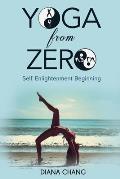 Yoga from Zero: Self enlightenment beginning