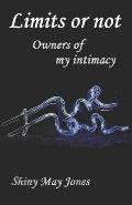 Limits or not: Owners of my intimacy