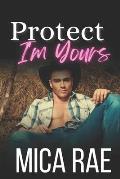 Protect: I'm Yours Book Three: A Contemporary Cowboy Romance