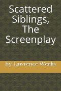 Scattered Siblings: The Screenplay
