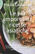 Le pi? importanti ricette asiatiche: Cucinare come i professionisti. Cucinare in modo economico, rapido e semplice.