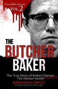 The Butcher Baker: The True Story of Robert Hansen The Human Hunter