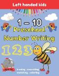 Preschool Number Writing 1 - 10 Left handed kids Ages 3+: Handwriting Practice for Kids Ages 3-5 and Preschoolers, From Fingers to Crayons, Home schoo