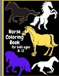 Horse coloring book for kids ages 8-12: Horse coloring book for teen girls & kids age8-12