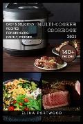 Multi-cooker Cookbook 2021: 140+ Quick, Easy & Delicious Recipes For Bringing, Family, Friends
