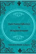 Dark poetry collection by Wingless Dreamer