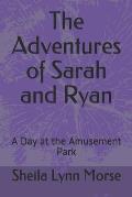 The Adventures of Sarah and Ryan: A Day at the Amusement Park