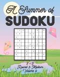 A Summer of Sudoku 9 x 9 Round 3: Medium Volume 9: Relaxation Sudoku Travellers Puzzle Book Vacation Games Japanese Logic Nine Numbers Mathematics Cro