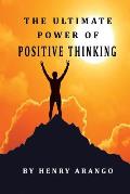 The Ultimate Power of Positive Thinking