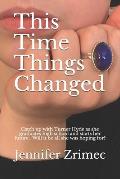 This Time Things Changed: Catch up with Turner Hyde as she ends her senior year and begins to live the dreams of a new summer.
